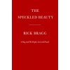 The Speckled Beauty: A Dog and His People (Bragg Rick)