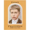 Fatima - František - Miláčik Panny Márie