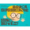 Můžou superhrdinové nosit brýle? - Lenka Veverková, Soňa G. Lutherová
