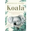 Koala: The Extraordinary Life of an Enigmatic Animal (Clode,Danielle)(Brožovaná)