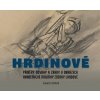 Hrdinové - Eduard Stehlík