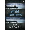 What Remains - Tim Weaver
