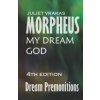 Morpheus My Dream God Dream Premonitions 4th Edition (Juliet Vrakas,Juliet Vrakas)(Brožovaná)