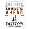 Three Moves Ahead - What Chess Can Teach You About Business (Even If You've Never Played) (Bob Rice)(Pevná)