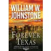 Forever Texas - J.A. Johnstone, William W. Johnstone