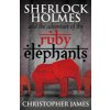 Sherlock Holmes and The Adventure of the Ruby Elephants (James Chris)