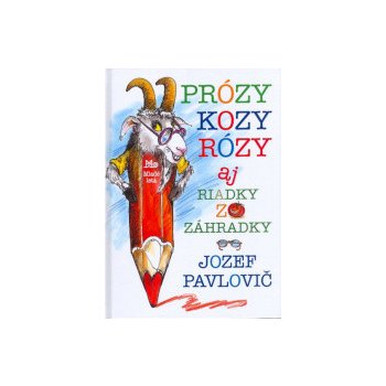 Prózy kozy Rózy - Jozef Pavlovič, Peter Cpin