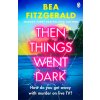 Then Things Went Dark (Brožovaná)