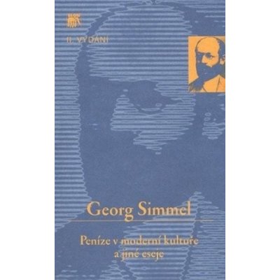 Peníze v moderní kultuře a jiné eseje - Georg Simmel