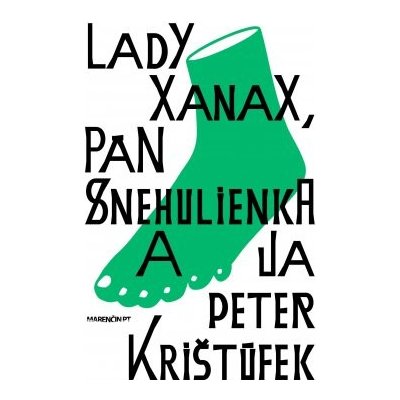 Lady Xanax, pán Snehulienka a ja Peter Krištúfek