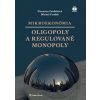 Mikroekonómia Oligopoly a regulované monopoly