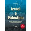 Izrael a Palestina - Minulost, současnost a směřování blízkovýchodního konfliktu - Marek Čejka