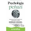 Psychológia peňazí - Morgan Housel