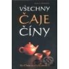 Všechny čaje Číny - Kit Chow, Ione Kramerová