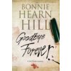 Goodbye Forever (Hill Bonnie Hearn)
