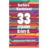 33 prípadov Kristy B. - Barbora Kardošová