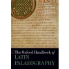 The Oxford Handbook of Latin Palaeography (Paperback)