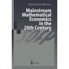 Mainstream Mathematical Economics in the 20th Century