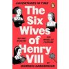 Adventures in Time: The Six Wives of Henry VIII - Dominic Sandbrook, Penguin Books
