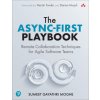 The Async-First Playbook: Remote Collaboration Techniques for Agile Software Teams