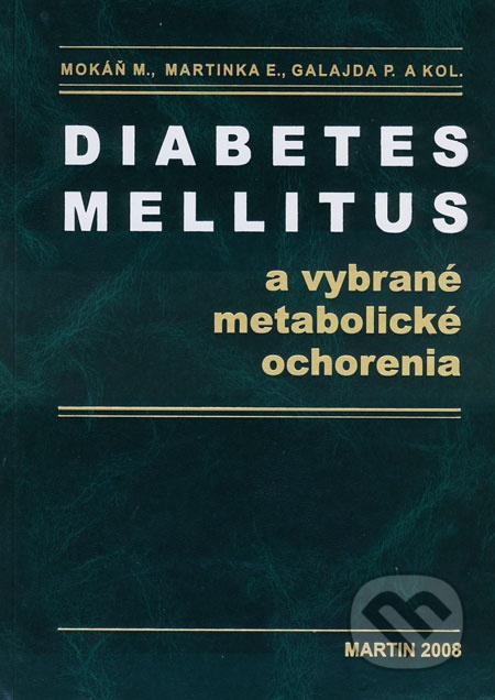 Diabetes mellitus a vybrané metabolické ochorenia + kniha Hypoglykémia ZADARMO - Marián Mokáň, Emil Martinka, Peter Galajda