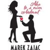 Ako to s ním zvládnuť - Marek Zajac