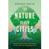 The Nature of Our Cities ()