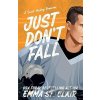 Just Don't Fall - Emma St. Clair