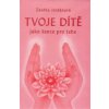 Tvoje dítě jako šance