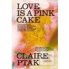 Love is a Pink Cake (Claire Ptak)