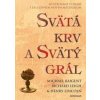 Svätá krv a svätý grál - ilustrovaná - Michael Baigent