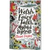 Welsh Fairy Tales, Myths and Legends (Claire Fayers)()