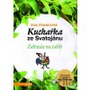 Kuchařka ze Svatojánu: Zahrada na talíři - Eva Francová