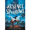 The Absence of Sparrows - Kurt Kirchmeier