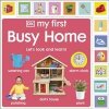 My First Busy Home: Lets Look and Learn! - DK, Dorling Kindersley Ltd