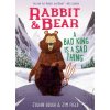 RABBIT & BEAR A BAD KING IS A SAD THING (GOUGH JULIAN)(Brožovaná)