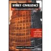 Střet civilizací Boj kultur a proměna světového řádu - Huntington Samuel P