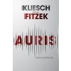 Auris (Sebastian Fitzek, Vincent Kliesch)