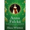 Anna Falcká - Zamilovaná princezna a osamělý král - Whitton Hana