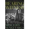 Bearing Witness – Prison Stories from a Woman`s Fight Against Fascism (Mercedes Núñez Targa)(Brožovaná)