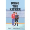 Icing The Kicker (Emily Shacklette)(Brožovaná)