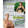 Telo ako posilňovňa - 90-dňová výzva pre ženy - Mark Lauren, Julian Galinski