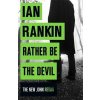 Rather be the Devil - Ian Rankin