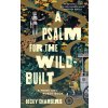 A Psalm for the Wild-Built