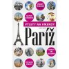 Paríž - Výlety na víkendy