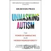 Unmasking Autism - Devon Price