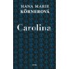 Carolina - 2. vydání - Hana Marie Körnerová
