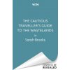 Cautious Traveller's Guide to The Wastelands (Sarah Brooks)(Brožovaná)