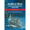 Duše a tělo v psychosomatické medicíně - Poněšický Jan