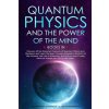 Quantum Physics and The Power of the Mind (Nancy Patterson)(Brožovaná)